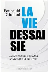 Book cover of La vie dessaisie by Foucauld Giuliani