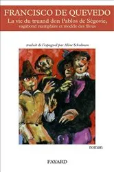 Book cover of La vie du truand Don Pablos de Ségovie, vagabond exemplaire et modèle des filous by Unknown