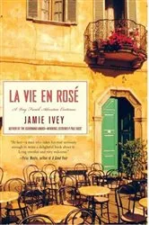Book cover of La Vie en Rosé by Jamie Ivey