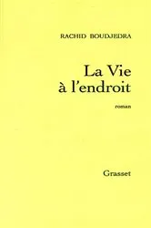 Book cover of La vie à l'endroit by Rachid Boudjedra