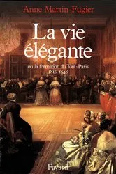 Book cover of La Vie élégante by Anne Martin-Fugier