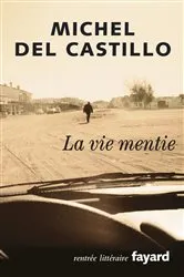 Book cover of La vie mentie by Michel Del Castillo