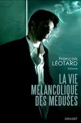 Book cover of La vie mélancolique des méduses by Unknown