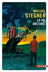 Book cover of La vie obstinée by Wallace Stegner