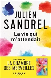 Book cover of La vie qui m'attendait by Julien Sandrel