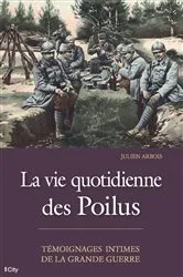 Book cover of La vie quotidienne des Poilus by Unknown