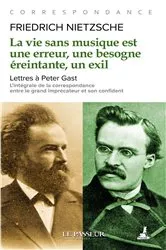 Book cover of La vie sans musique est une erreur, une besogne éreintante, un exil - Lettres à Peter Gast by Friedrich Nietzsche
