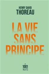 Book cover of La vie sans principe by Henry David Thoreau
