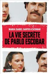 Book cover of La Vie secrète de Pablo Escobar by Unknown