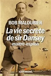Book cover of La Vie secrète de Sir Dansey maître-espion by Bob Maloubier