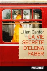 Book cover of La Vie secrète d'Elena Faber by Jillian Cantor