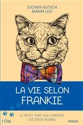 Book cover of La vie selon Frankie by Maxim Leo