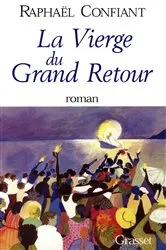 Book cover of La vierge du grand retour by Raphaël Confiant