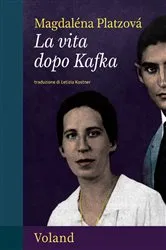 Book cover of La vita dopo Kafka by Magdaléna Platzová