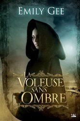 Book cover of La Voleuse sans ombre by Emily Gee