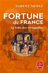 Book cover of La Volte des vertugadins (Fortune de France, Tome 7) by Robert Merle