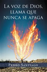Book cover of La Voz de Dios Llama que Nunca se Apaga by Pedro Santiago