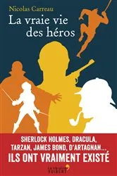 Book cover of La vraie vie des héros by Nicolas Carreau