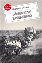 Book cover of La véritable histoire de l'Ouest américain by Jacques Portes