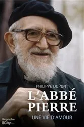 Book cover of L'Abbé Pierre, une vie d'amour by Philippe Dupont