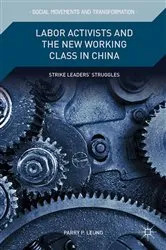 Book cover of Labor Activists and the New Working Class in China by P. Leung