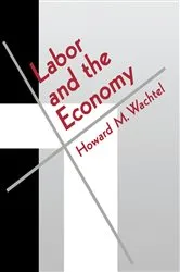 Book cover of Labor and the Economy by Howard M. Wachtel