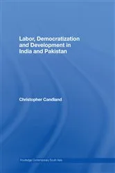 Book cover of Labor, Democratization and Development in India and Pakistan by Unknown