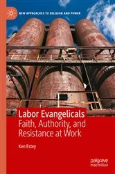 Book cover of Labor Evangelicals by Ken Estey