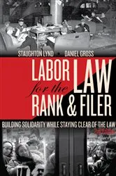 Book cover of Labor Law for the Rank & Filer by Staughton Lynd