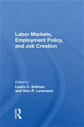 Book cover of Labor Markets, Employment Policy, And Job Creation by Lewis C. Solmon