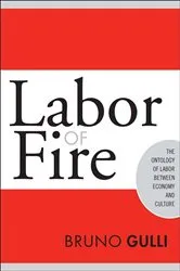 Book cover of Labor of Fire by Bruno Gulli