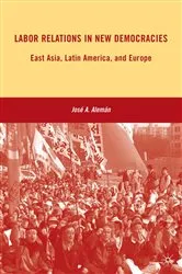 Book cover of Labor Relations in New Democracies by J. Alemán