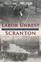 Book cover of Labor Unrest in Scranton by Margo L. Azzarelli
