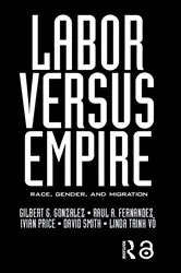 Book cover of Labor Versus Empire by Gilbert G. Gonzalez