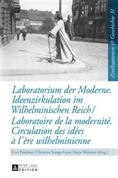 Book cover of Laboratorium der Moderne. Ideenzirkulation im Wilhelminischen Reich- Laboratoire de la modernité. Circulation des idées à l'ère wilhelminienne by Uwe Puschner