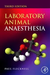 Book cover of Laboratory Animal Anaesthesia (3rd ed.) by Paul Flecknell