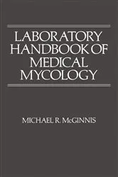 Book cover of Laboratory Handbook of Medical Mycology by Michael R. McGinnis