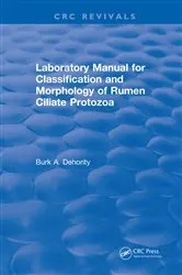 Book cover of Laboratory Manual for Classification and Morphology of Rumen Ciliate Protozoa by B.A. Dehority