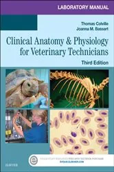 Book cover of Laboratory Manual for Clinical Anatomy and Physiology for Veterinary Technicians (3rd ed.) by Colville DVM, MSc, Thomas P.