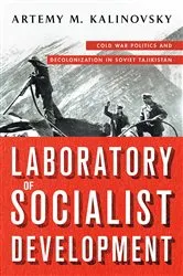 Book cover of Laboratory of Socialist Development by Artemy M. Kalinovsky