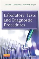 Book cover of Laboratory Tests and Diagnostic Procedures (6th ed.) by Chernecky PhD, RN, CNS, AOCN, FAAN, Cynthia C.