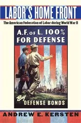 Book cover of Labor's Home Front by Andrew E. Kersten
