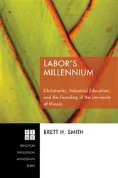 Book cover of Labor's Millennium by Brett H. Smith