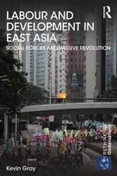 Book cover of Labour and Development in East Asia by Kevin Gray