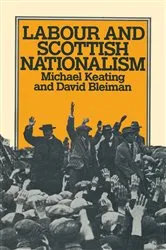 Book cover of Labour and Scottish Nationalism by Michael Keating