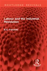 Book cover of Labour and the Industrial Revolution by E.C. Fairchild