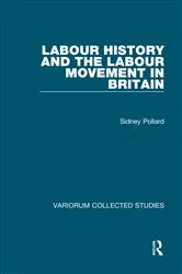 Book cover of Labour History and the Labour Movement in Britain by Sidney Pollard