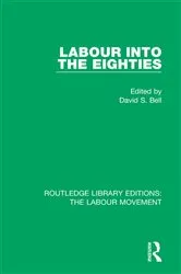 Book cover of Labour into the Eighties by David S. Bell