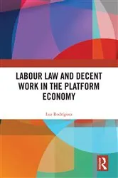 Book cover of Labour Law and Decent Work in the Platform Economy by Luz Rodríguez