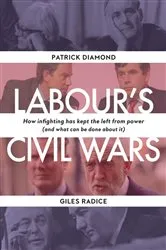 Book cover of Labour's Civil Wars by Patrick Diamond